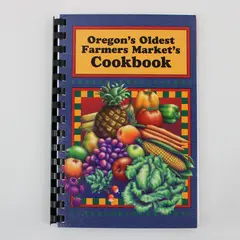 Oregon's Oldest Farmers Market Cookbook Salem Public Market 2008 Spiral Bound PB