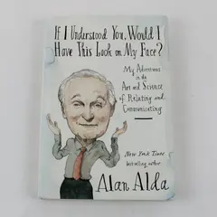 If I Understood You, Would I Have This Look on My Face? Alan Alda HC