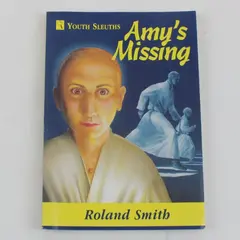 Amy's Missing Roland C. Smith Youth Sleuths Paperback Mystery