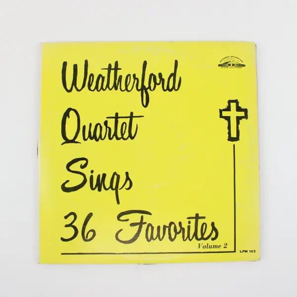 Weatherford Quartet Sings 36 Favorites Volume 2 12" Vinyl Record