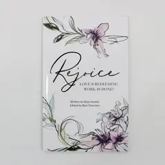 Rejoice Love's Redeeming Work Is Done by Rose Hunter 2021 Paperback