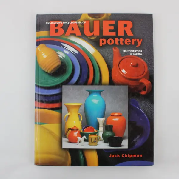 Collector's Encyclopedia of Bauer Pottery Identification & Values Jack Chipman