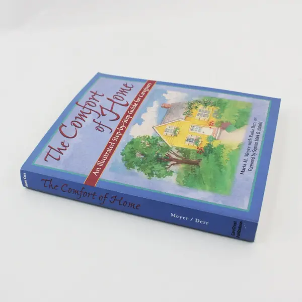 The Comfort of Home Illustrated Step-by-Step Guide for Caregivers