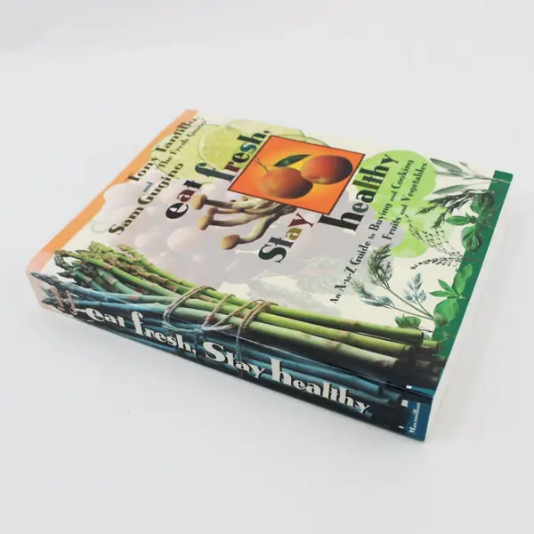 Eat Fresh, Stay Healthy by Tony Tantillo & Sam Gugino A-Z Guide