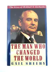 The Man Who Changed The World by Gail Sheehy 1990 Hardcover Book with DJ