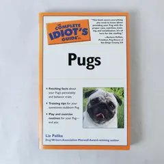 The Complete Idiot's Guide to Pugs by Liz Palika, 2005 - Good Condition