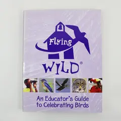 Flying WILD: An Educator's Guide to Celebrating Birds