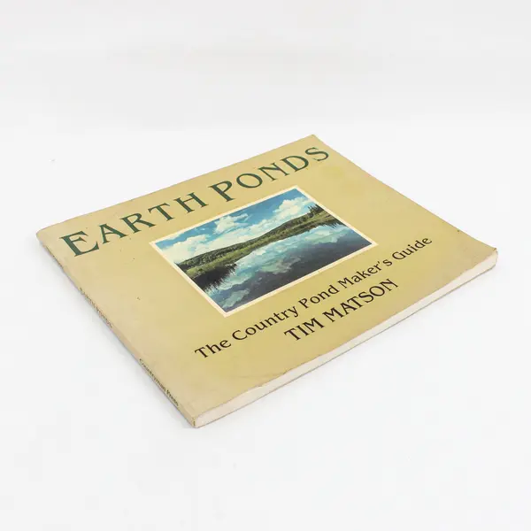 Earth Ponds: The Country Pond Maker's Guide by Tim Matson Paperback