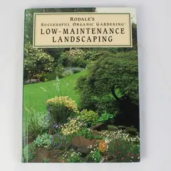Low Maintenance Landscaping by Erin Hynes 1994 Rodale Hardcover