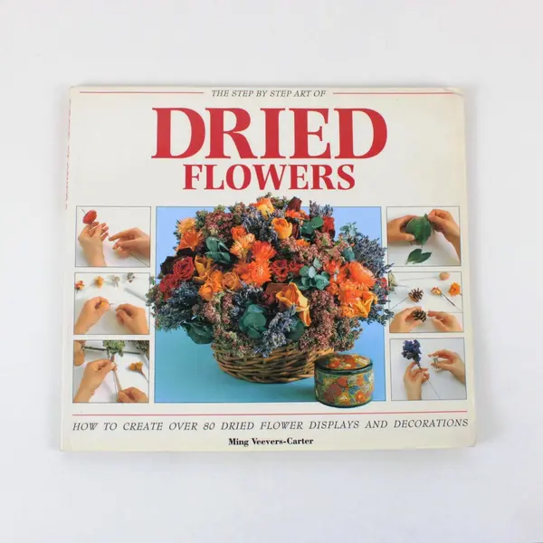 The Step-by-Step Art of Dried Flowers Ming Veevers-Carter 1999 PB Coombe Books