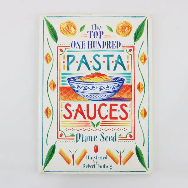 The Top One Hundred Pasta Sauces Diane Seed Paperback Cookbook ISBN 0898152321
