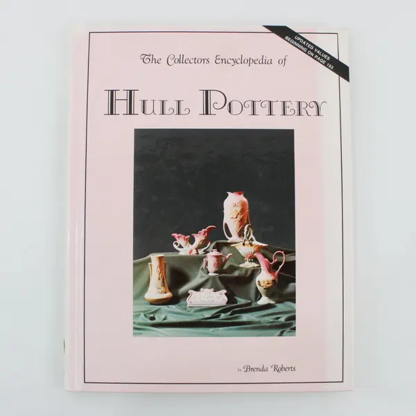 Collector Books Hull Pottery Encyclopedia Brenda Roberts HC Updated Values 1991