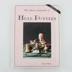 Collector Books Hull Pottery Encyclopedia Brenda Roberts HC Updated Values 1991