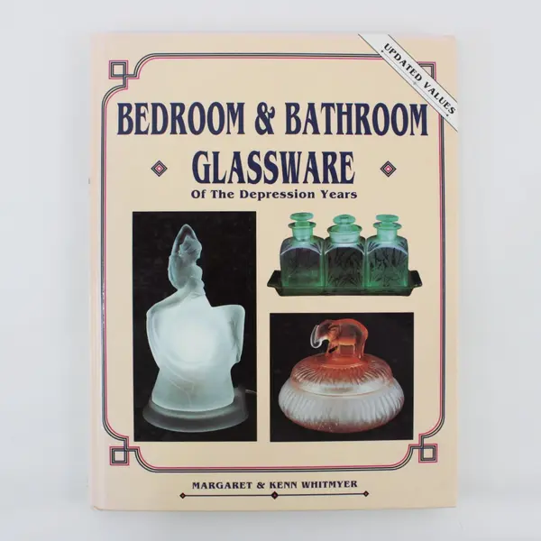 Bedroom & Bathroom Glassware Depression Years Margaret & Kenn Whitmyer 1990 HC