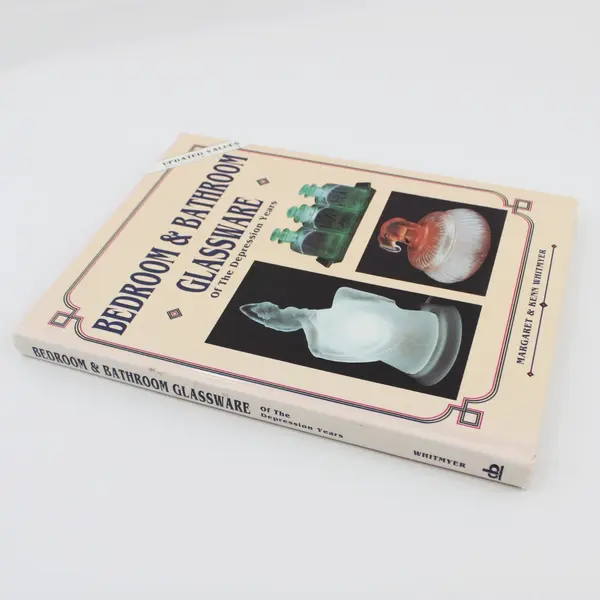 Bedroom & Bathroom Glassware Depression Years Margaret & Kenn Whitmyer 1990 HC