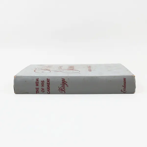 The Home of His Garment Arcy M. Briggs First Edition Hardcover 1951