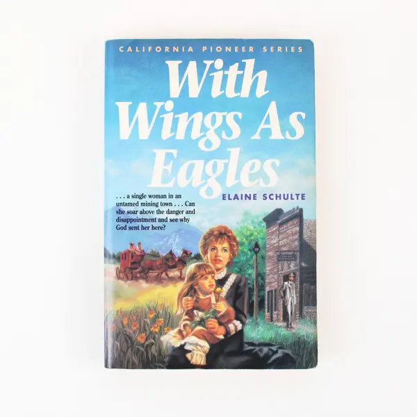 With Wings As Eagles Elaine Schulte California Pioneer Series Paperback