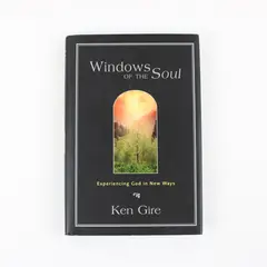 Windows of the Soul: Experiencing God in New Ways by Ken Gire Hardcover