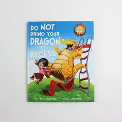 Do Not Bring Your Dragon to Recess / Do Not Take Your Dragon on a Field Trip
