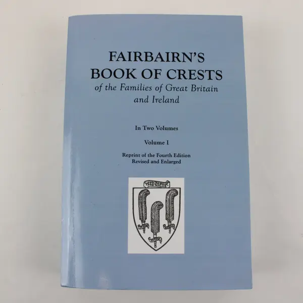 Fairbairn's Book of Crests Families of Great Britain & Ireland Vol I 2008 PB