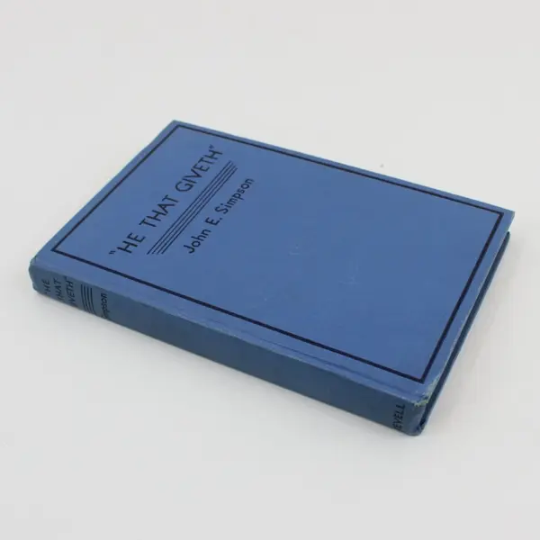 Vintage 1935 He That Giveth by John E. Simpson Hardcover Fleming H. Revell
