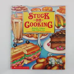 Stuck on Cooking Sticker Activity Cookbook Richard D Williams Scholastic