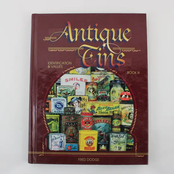 Antique Tins Identification & Values Book III Fred Dodge Hardcover 1999