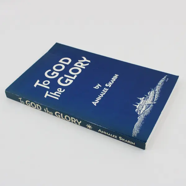 To God the Glory by Annalee Skarin Religious Book 1991