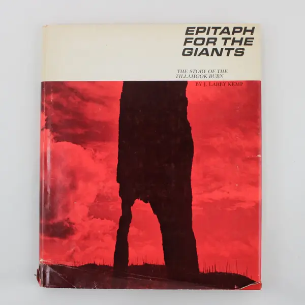 Epitaph for the Giants Story of the Tillamook Burn J Larry Kemp Oregon 1967 HC