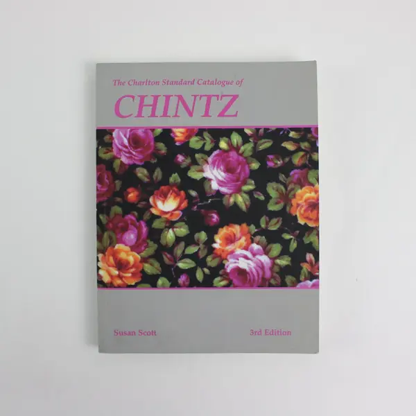 The Charlton Standard Catalogue of Chintz 3rd Edition Susan Scott 1999 PB