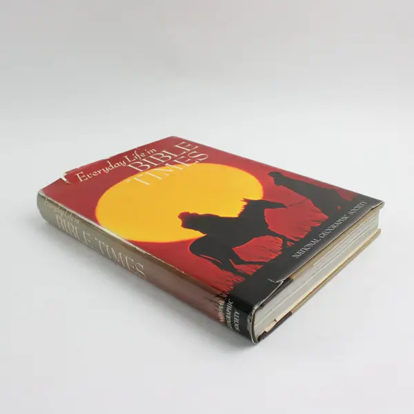 National Geographic Society Everyday Life in Bible Times Hardcover