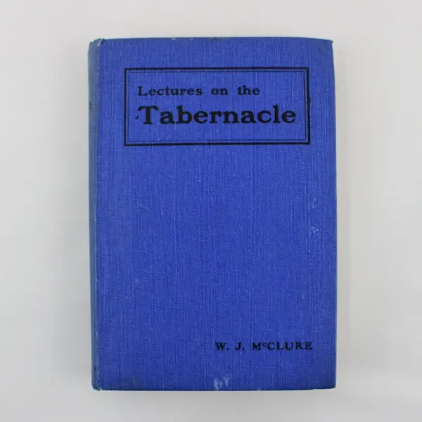 Lectures on the Tabernacle Second Edition W. J. McClure Hardcover