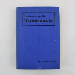 Lectures on the Tabernacle Second Edition W. J. McClure Hardcover