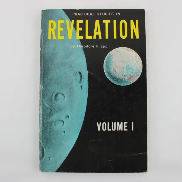 Practical Studies in Revelation Vol I Theodore H. Epp Religious Study Book