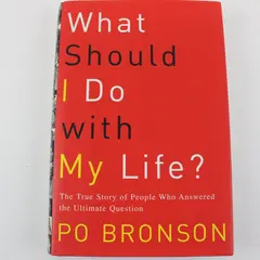 What Should I Do with My Life? Po Bronson Hardcover 2002 ISBN 9780375507496