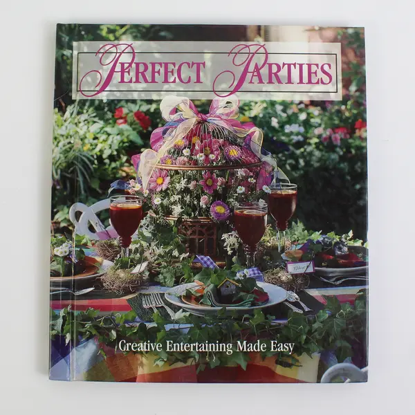 Perfect Parties Creative Entertaining Made Easy 1996 HC Book, Leisure Arts 