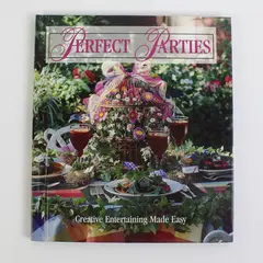 Perfect Parties Creative Entertaining Made Easy 1996 HC Book, Leisure Arts 