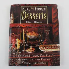 Bake and Freeze Desserts 1994 HC Cookbook w/DJ, Elinor Klivans 