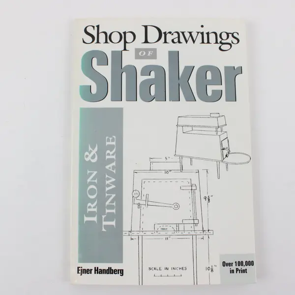 Shop Drawings of Shaker Iron & Tinware by Ejner Handberg 1993 Paperback Book