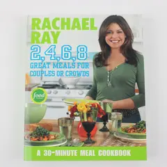 2, 4, 6, 8 Cookbook 30-Minute Great Meals Couples or Crowds 2006 