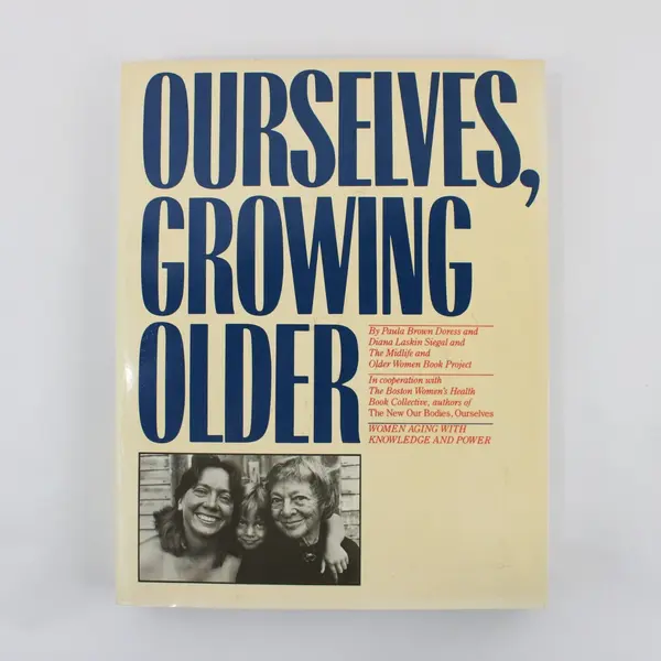 Ourselves, Growing Older Women Aging with Knowledge & Power 1987 Paperback