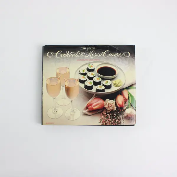 VTG The Joy of Cocktails & Hors d'Oeuvre Bev Bennett Kim Upton 1984 Hardcover DJ