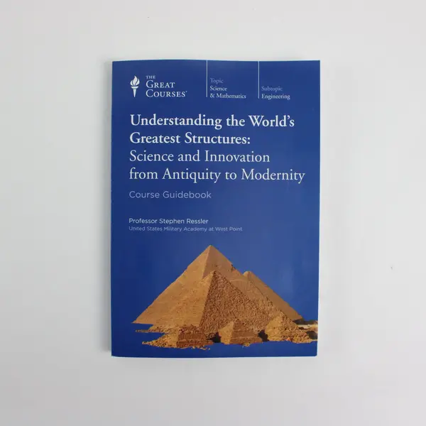 The Great Courses Understanding the World's Greatest Structures S Ressler 2011