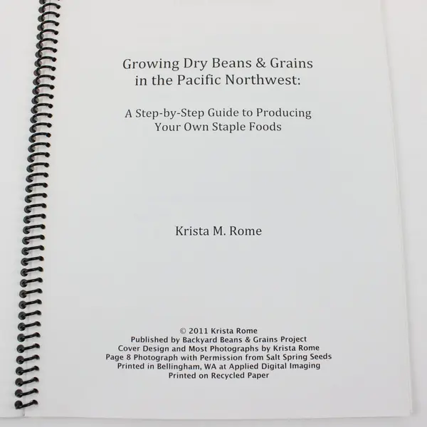 Growing Dry Beans & Grains in the PNW Spiral Bound Book 2011, Krista M. Rome 