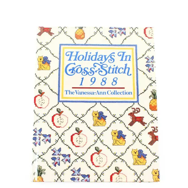 Holidays in Cross Stitch 1988: The Vanessa-Ann Collection Oxmoor House HC Good