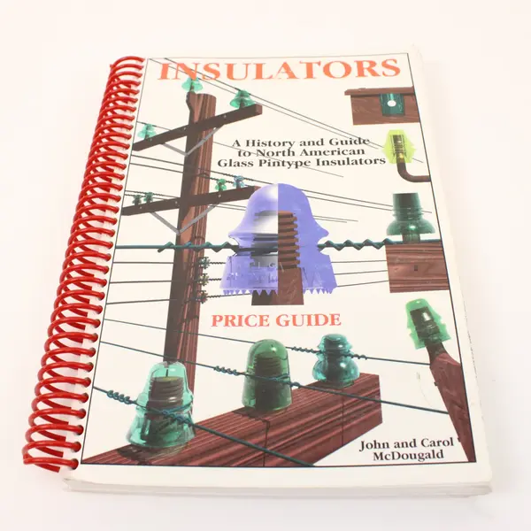 Insulators A History and Guide Glass Pintype John and Carol McDougald 1999 SB PB