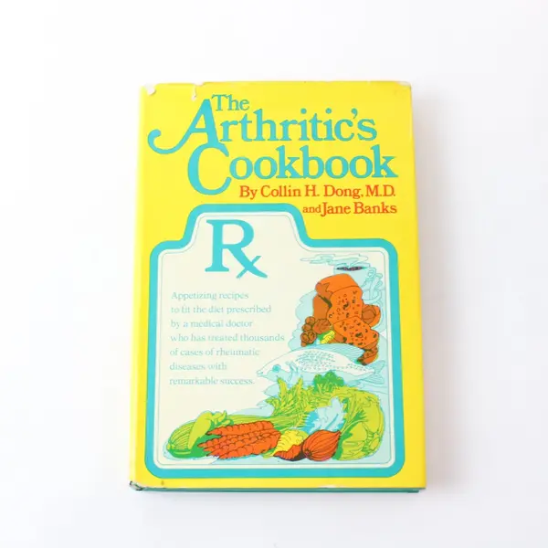 Vintage The Arthritic's Cookbook Collin H Dong & Jane Banks 1973 Hardcover DJ