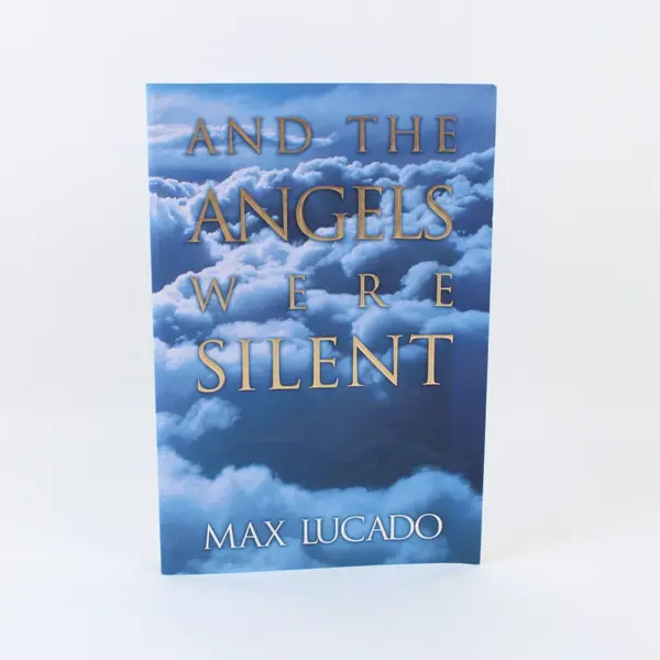 And the Angels Were Silent Max Lucado Paperback Christian Book