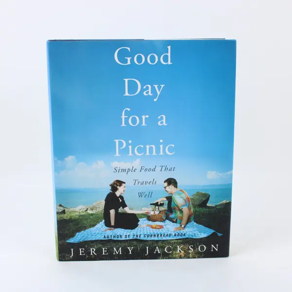 Good Day for a Picnic: Simple Food That Travels Well Jeremy Jackson