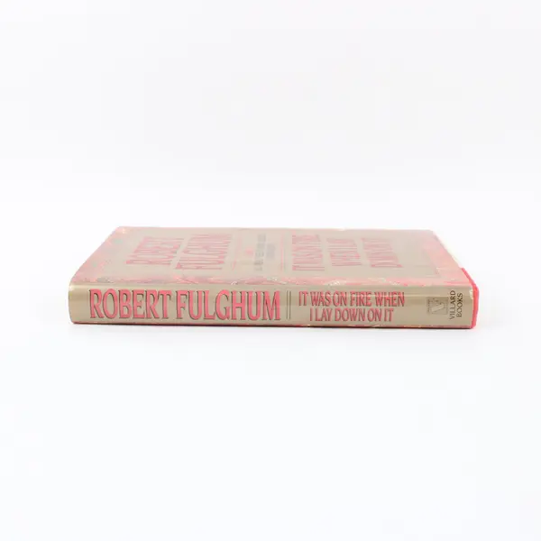 Robert Fulghum It Was On Fire When I Lay Down On It 1989 Hardcover DJ
